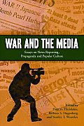 War and the Media: Essays on News Reporting, Propaganda and Popular Culture