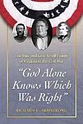 God Alone Knows Which Was Right: The Blue and Gray Terrill Family of Virginia in the Civil War