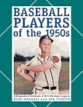 Baseball Players of the 1950s: A Biographical Dictionary of All 1,560 Major Leaguers