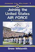 Joining the United States Air Force A Handbook