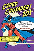 Caped Crusaders 101: Composition Through Comic Books, 2D Ed.