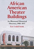 African American Theater Buildings: An Illustrated Historical Directory, 1900-1955