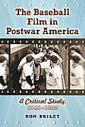 The Baseball Film in Postwar America: A Critical Study, 1948-1962