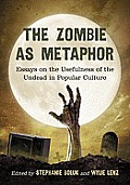 Generation Zombie: Essays on the Living Dead in Modern Culture