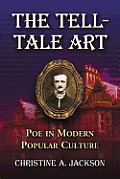 The Tell-Tale Art: Poe in Modern Popular Culture