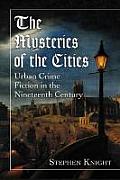 Mysteries of the Cities Urban Crime Fiction in the Nineteenth Century