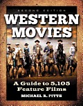 Western Movies A Guide to 5296 Feature Films 2D Edition