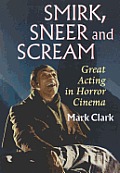 Smirk, Sneer and Scream: Great Acting in Horror Cinema