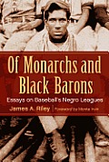 Of Monarchs and Black Barons: Essays on Baseball's Negro Leagues
