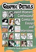 Graphic Details Essays on Confessional Comics by Jewish Women