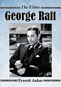 George Raft: The Films