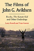 The Films of John G. Avildsen: Rocky, The Karate Kid and Other Underdogs