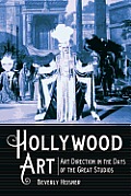 Hollywood Art: Art Direction in the Days of the Great Studios