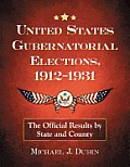 United States Gubernatorial Elections, 1912-1931: The Official Results by State and County