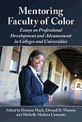 Mentoring Faculty of Color: Essays on Professional Development and Advancement in Colleges and Universities