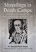 Shavelings in Death Camps A Polish Priests Memoir of Imprisonment by the Nazis 1939 1945