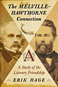 The Melville-Hawthorne Connection: A Study of the Literary Friendship