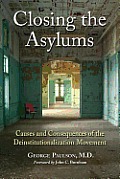 Closing the Asylums: Causes and Consequences of the Deinstitutionalization Movement