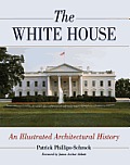 White House An Illustrated Architectural History