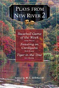 Plays from New River 2