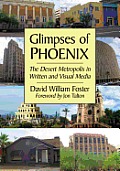 Glimpses of Phoenix: The Desert Metropolis in Written and Visual Media