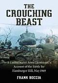 Crouching Beast: A United States Army Lieutenant's Account of the Battle for Hamburger Hill, May 1969