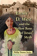 Emily D. West and the Yellow Rose of Texas Myth