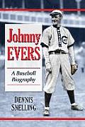 Johnny Evers A Baseball Biography