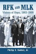 RFK and MLK: Visions of Hope, 1963-1968