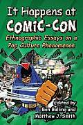 It Happens at Comic-Con: Ethnographic Essays on a Pop Culture Phenomenon