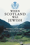 When Scotland Was Jewish: DNA Evidence, Archeology, Analysis of Migrations, and Public and Family Records Show Twelfth Century Semitic Roots