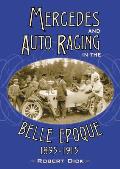 Mercedes and Auto Racing in the Belle Epoque, 1895-1915