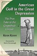 American Golf in the Great Depression: The Pros Take to the Grapefruit Circuit