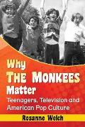 Why The Monkees Matter: Teenagers, Television and American Pop Culture