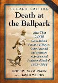 Death at the Ballpark: More Than 2,000 Game-Related Fatalities of Players, Other Personnel and Spectators in Amateur and Professional Basebal