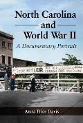 North Carolina and World War II: A Documentary Portrait