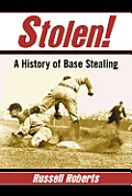 Stolen!: A History of Base Stealing