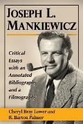 Joseph L. Mankiewicz: Critical Essays with an Annotated Bibliography and a Filmography