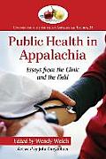 Public Health in Appalachia: Essays from the Clinic and the Field
