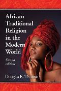 African Traditional Religion in the Modern World, 2d ed.