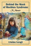 Behind the Mask of Moebius Syndrome: A Memoir