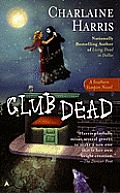 Club Dead: Sookie Stackhouse Novel #3 (Southern Vampire Series)