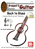 Dropped D Guitar: Bach to Blues: A Player's Guide and Solos for the Acoustic Guitar [With CD]
