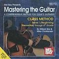 Mastering the Guitar Class Method Level 1: Elementary to 8th Grade Edition