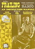 Frailing the 5 String Banjo An Instruction Manual With CD