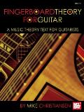 Fingerboard Theory for Guitar A Music Theory Text for Guitarists