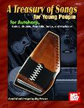 Treasury of Songs for Young People For Autoharp Guitar Ukulele Mandolin Banjo & Keyboard