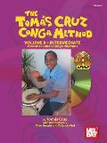 The Tomas Cruz Conga Method, Volume II: Intermediate: Essential Cuban Conga Rhythms