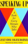 Speaking Up A Book For Every Woman Who