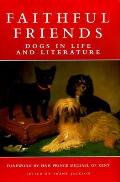 Faithful Friends Dogs In Life & Literatu